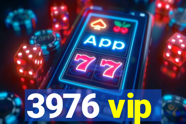 3976 vip